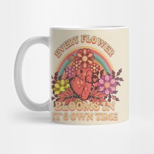 EVERY FLOWER BLOOMS IN ITS OWN TIME Mug